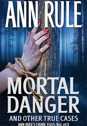 Mortal Danger (Ann Rule)
