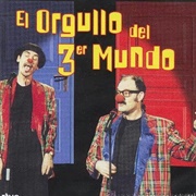 El Orgullo Del Tercer Mundo