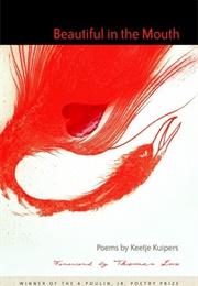 Beautiful in the Mouth (Keetje Kuipers)