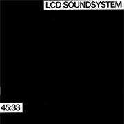 45:33 (LCD Soundsystem, 2007)