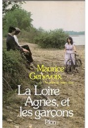 La Loire, Agnès Et Les Garçons (Maurice Genevoix)