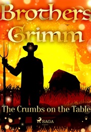 The Crumbs on the Table (The Brothers Grimm)
