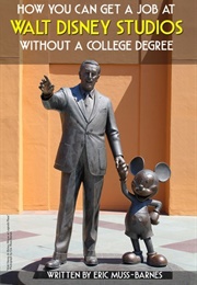 How You Can Get a Job at Walt Disney Studios Without a College Degree (Eric Muss-Barnes)