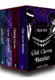 Girls Clown Hatchet Box Set (Mav Skye)
