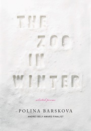 The Zoo in Winter: Selected Poems (Polina Barskova)