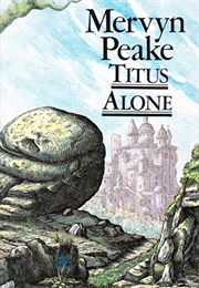 Titus Alone (Mervyn Peake)