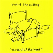 The Thrill of the Hunt - Kind of Like Spitting