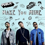 Make You Mine - PUBLIC
