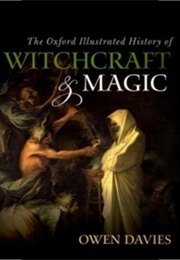 The Oxford Illustrated History of Witchcraft and Magic (Owen Davies)