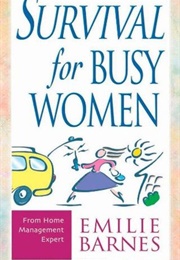 Survival for Busy Women (Emilie Barnes)