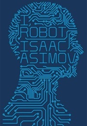 I Robot (Isaac Asimov)