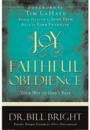 The Joy of Faitful Obedience (Bill Bright)