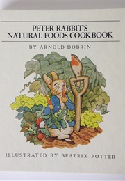 Peter Rabbit's Natural Foods Cookbook (Dobrin, Arnold)