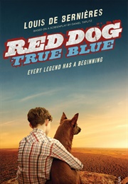 Red Dog True Blue (Louis De Bernieres)