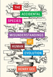The Accidental Species (Henry Gee)