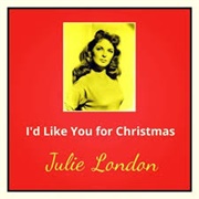 I&#39;d Like You for Christmas - Julie London