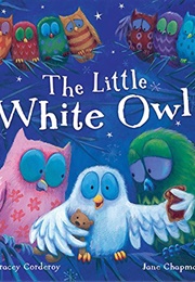 The Little White Owl (Tracey Corderoy and Jane Chapman)