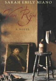 Remdrandt Van Rijn (Sarah Emily Miano)