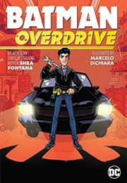 Batman: Overdrive (Shea Fontana, Marcelo Di Chiara (Illustrator))