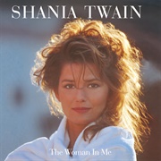 The Woman in Me (Shania Twain, 1995)