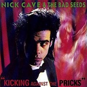 Nick Cave &amp; the Bad Seeds - Kicking Against the Pricks