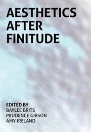 Aesthetics After Finitude (Ed. Baylee Brits)