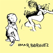 Omar Rodriguez-Lopez - Omar Rodriguez