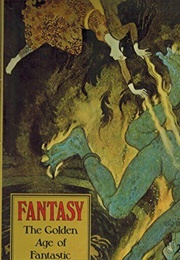 Fantasy: The Golden Age of Fantastic Illustration (Brigid Peppin)