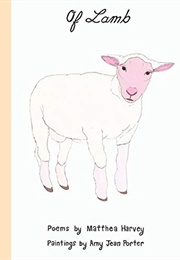 Of Lamb (Matthea Harvey)