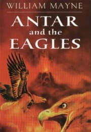 Antar and the Eagles (William Mayne)
