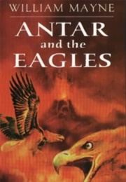 Antar and the Eagles (William Mayne)