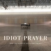 Idiot Prayer (Nick Cave Alone at Alexandra Palace) (Nick Cave, 2020)