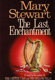 The Last Enchantment (Mary Stewart)
