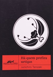 Há Quem Prefira Urtigas (Jun'ichirō Tanizaki)