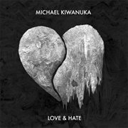 Love & Hate (Michael Kiwanuka, 2016)