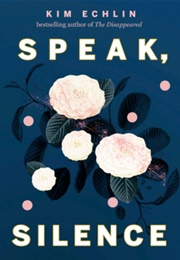 Speak, Silence (Kim Echlin)