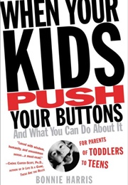 When Your Kids Push Your Buttons (Bonnie Harris)