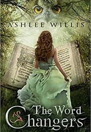 The Word Changers (Ashlee Willis)