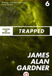 Trapped (James Alan Gardner)