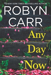 Any Day Now (Robyn Carr)