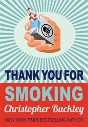 Thank You for Smoking (Christopher Buckley)