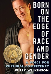 Born on the Edge of Race and Gender (Willy Wilkinson)