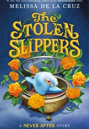 Never After: The Stolen Slippers (Melissa De La Cruz)