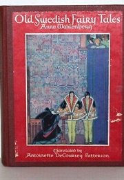 Old Swedish Fairy Tales (Anna Wahlenberg)