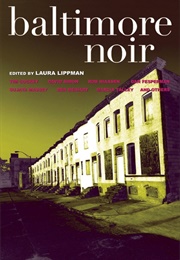 Baltimore Noir (Laura Lippman)