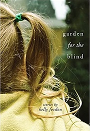 Garden for the Blind (Kelly Fordon)