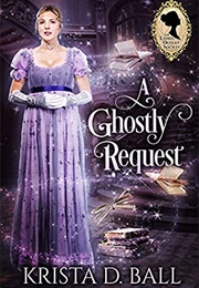 A Ghostly Request (Krista D. Ball)
