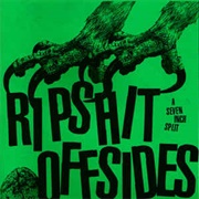 Rip Shit / Offsides - Split