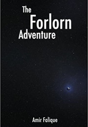 The Forlorn Adventure (Amir Falique - Brunei)