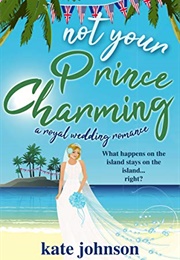 Not Your Prince Charming (Kate Johnson)
